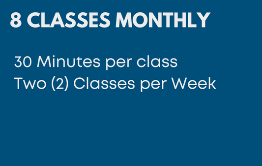 8 Classes Monthly - 30 Minutes Per Class