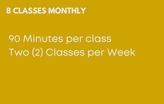 8 Classes Monthly - 90 Minutes Per Class