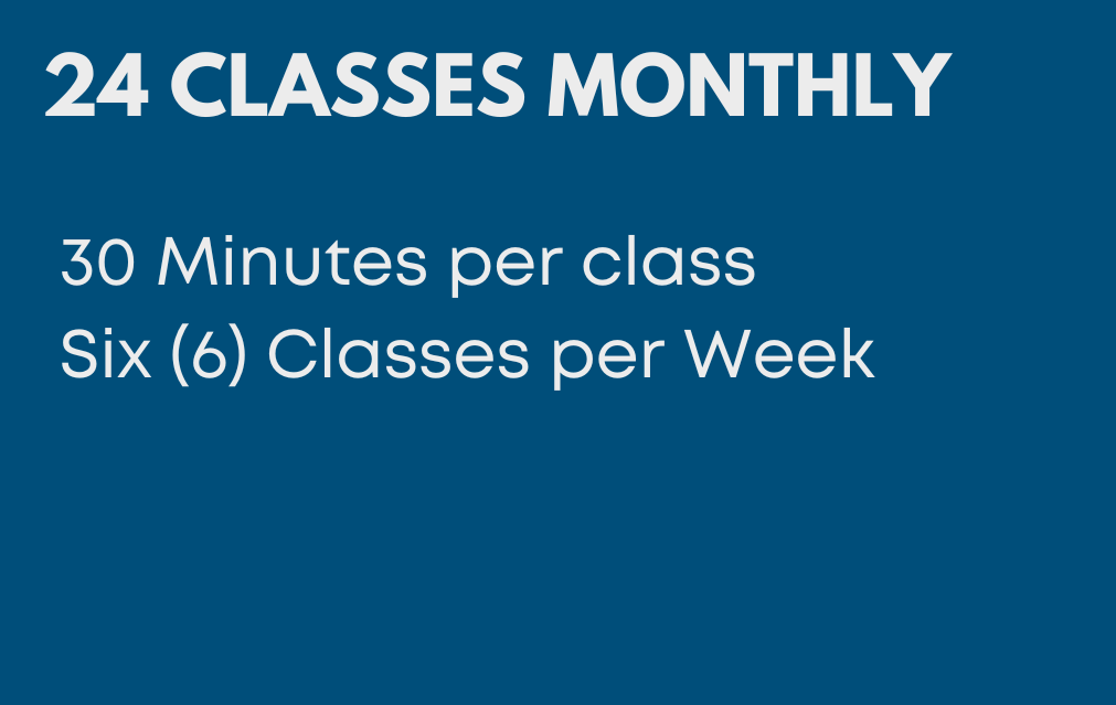 24 Classes Monthly - 30 Minutes Per Class