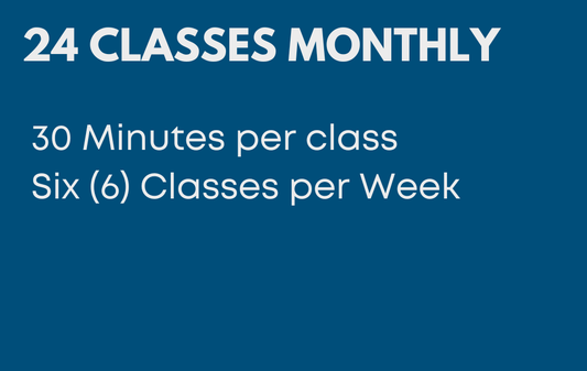 24 Classes Monthly - 30 Minutes Per Class